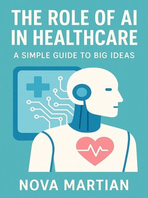 cover image of The Role of AI in Healthcare
